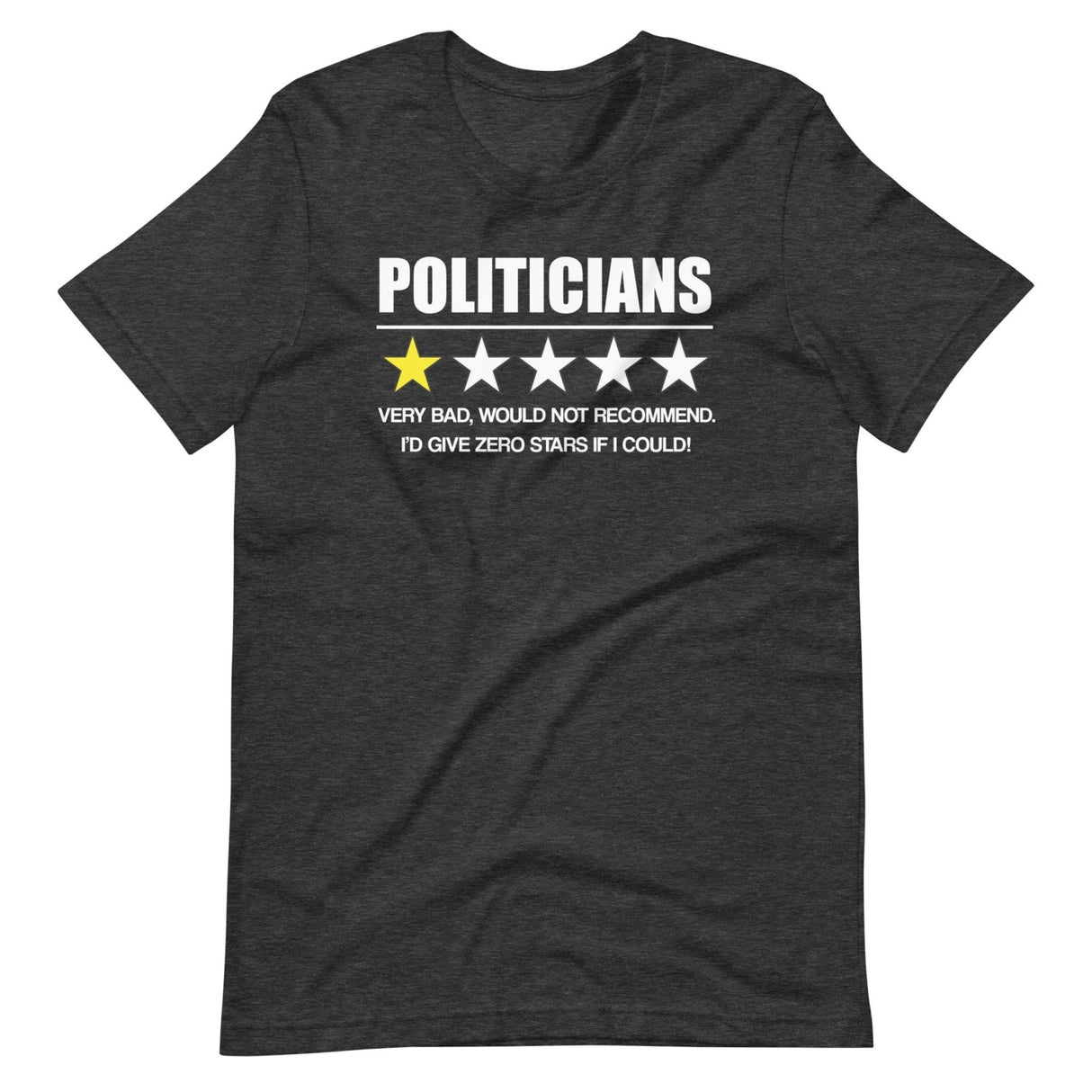 Politicians Very Bad Would Not Recommend Shirt