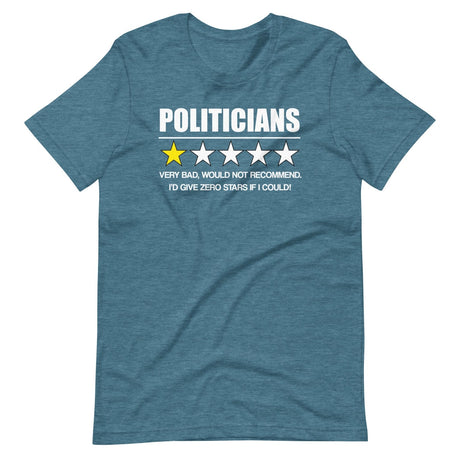 Politicians Very Bad Would Not Recommend Shirt