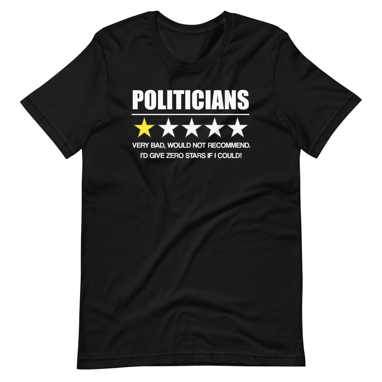 Politicians Very Bad Would Not Recommend Shirt