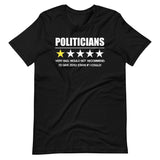 Politicians Very Bad Would Not Recommend Shirt