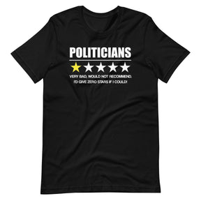 Politicians Very Bad Would Not Recommend Shirt