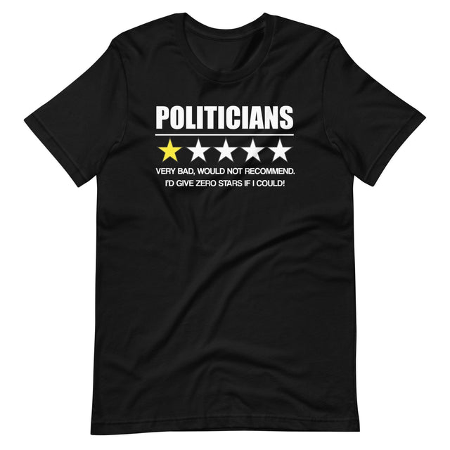 Politicians Very Bad Would Not Recommend Shirt