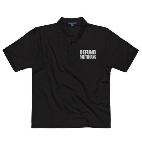 Defund Politicians Embroidered Polo - Libertarian Country
