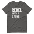 Rebel With a Cause Shirt