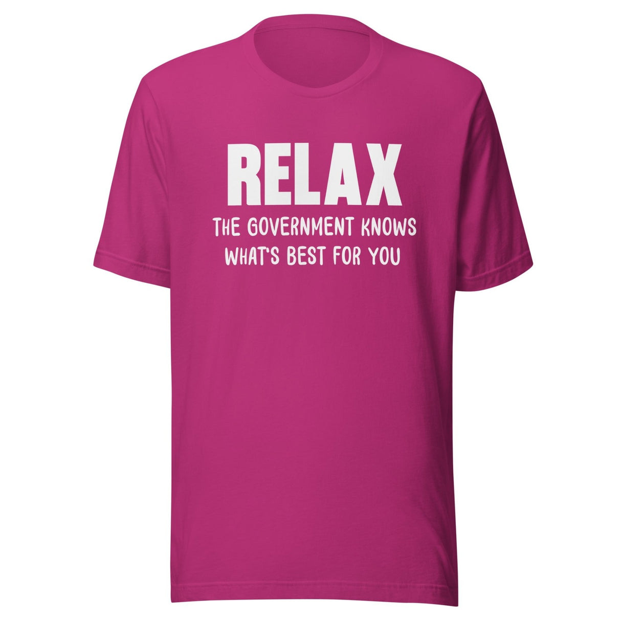 Relax The Government Knows What's Best Shirt
