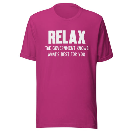 Relax The Government Knows What's Best Shirt