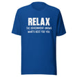 Relax The Government Knows What's Best Shirt