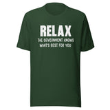 Relax The Government Knows What's Best Shirt