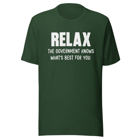 Relax The Government Knows What's Best Shirt