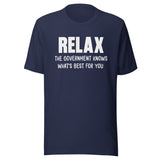 Relax The Government Knows What's Best Shirt