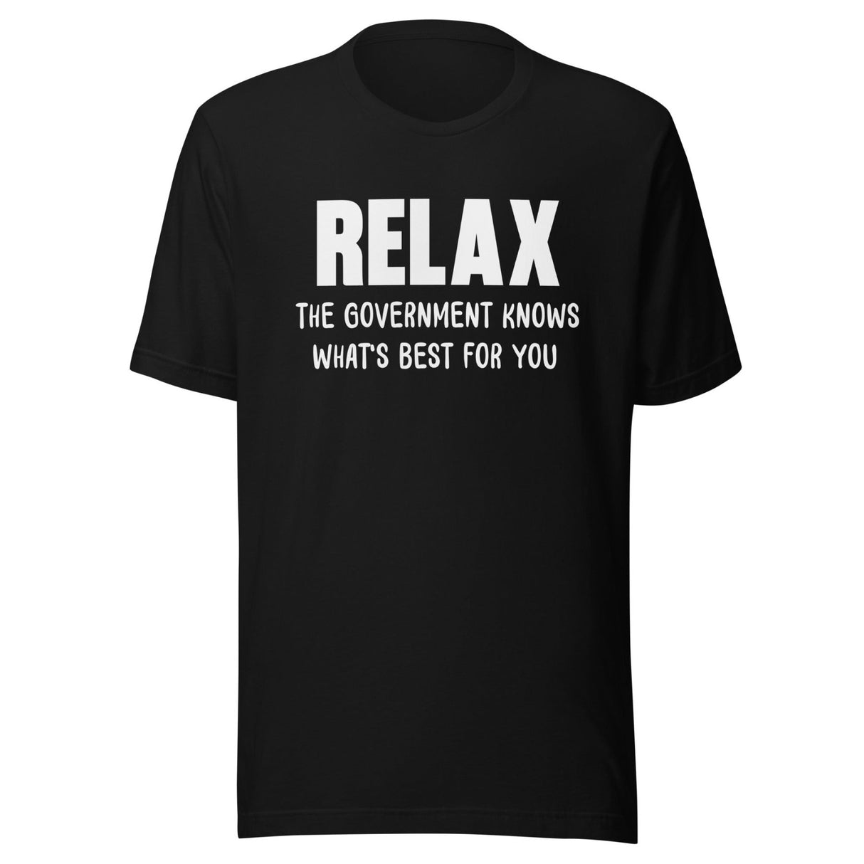Relax The Government Knows What's Best Shirt