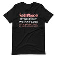 Resistance If We Fight Shirt
