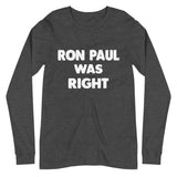 Ron Paul Was Right Premium Long Sleeve Shirt