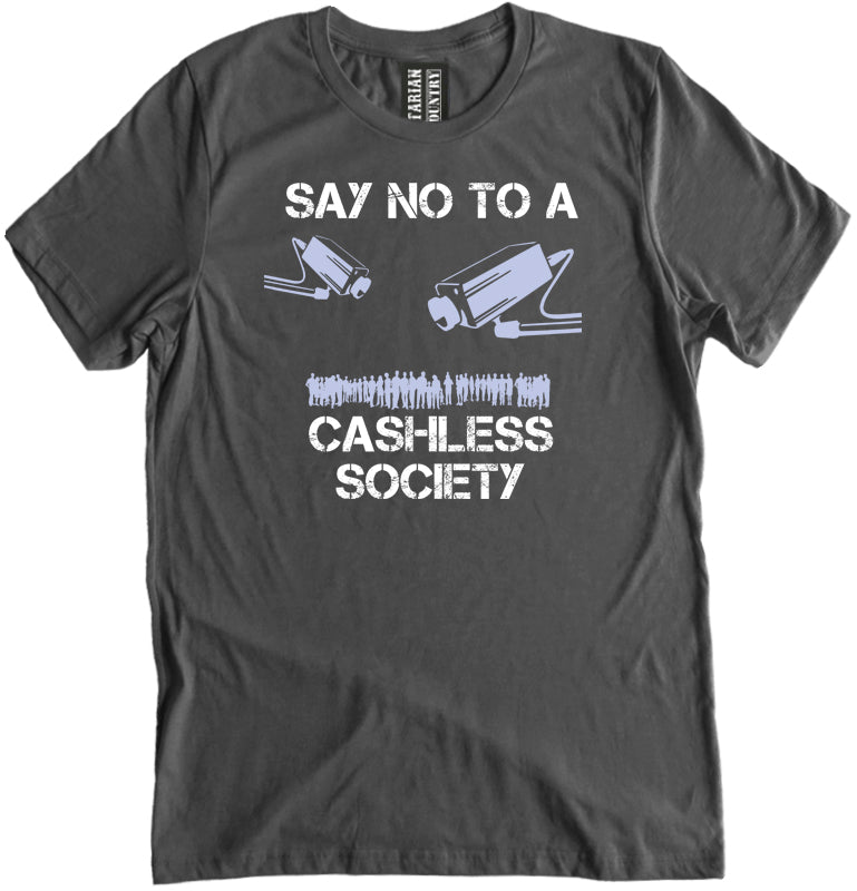 Say No To A Cashless Society Shirt