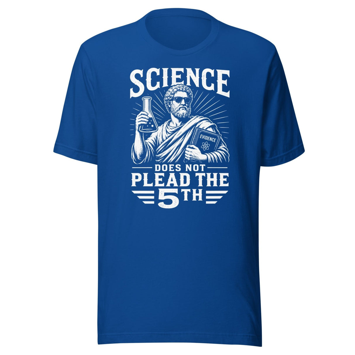 Science Does Not Plead The 5th Shirt