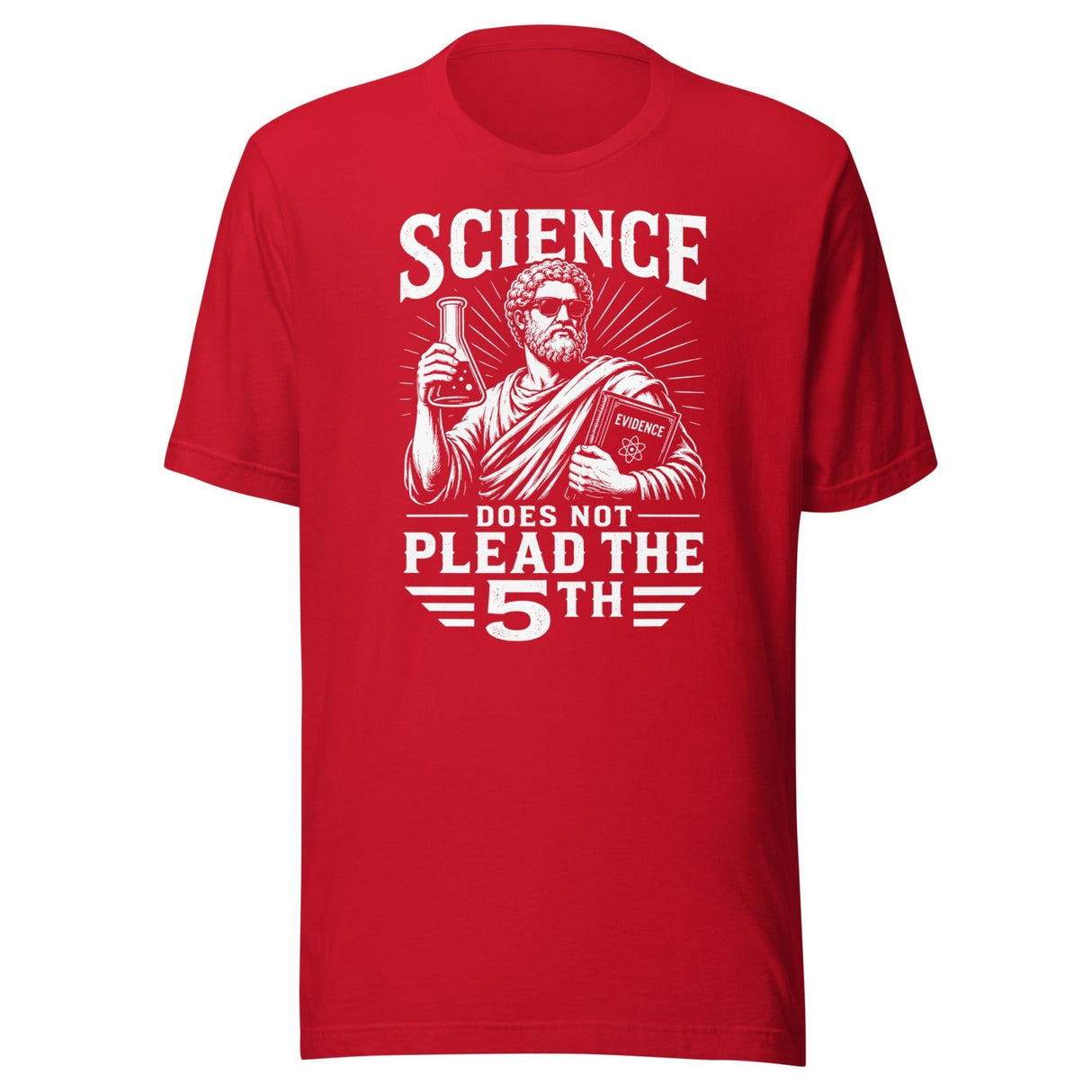 Science Does Not Plead The 5th Shirt
