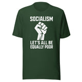 Socialism Let's All Be Equally Poor Shirt