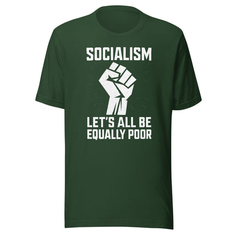 Socialism Let's All Be Equally Poor Shirt