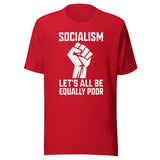 Socialism Let's All Be Equally Poor Shirt