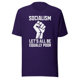 Socialism Let's All Be Equally Poor Shirt