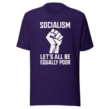 Socialism Let's All Be Equally Poor Shirt