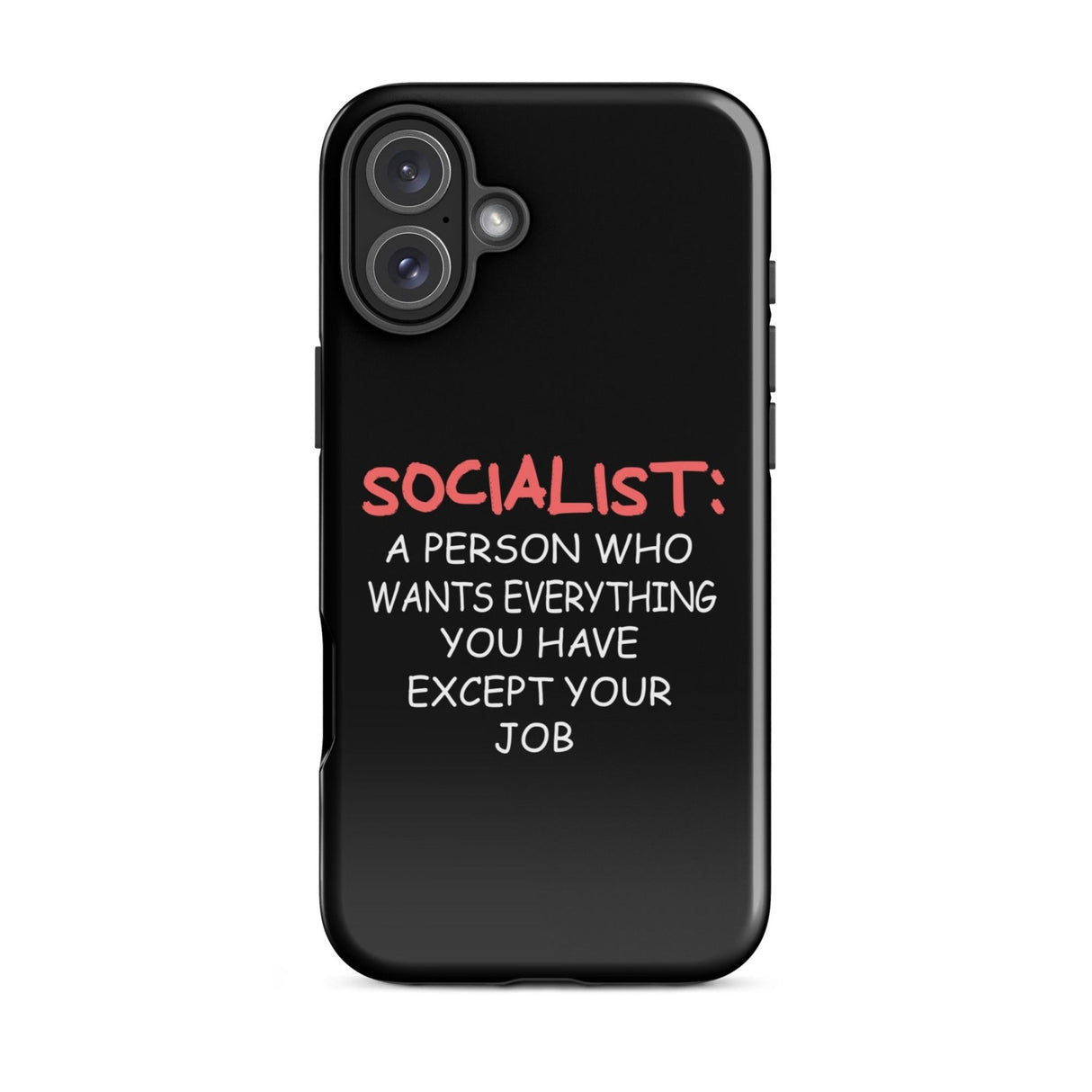 Socialist Wants Everything But Your Job iPhone® Case