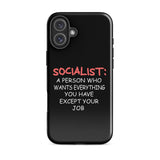 Socialist Wants Everything But Your Job iPhone® Case