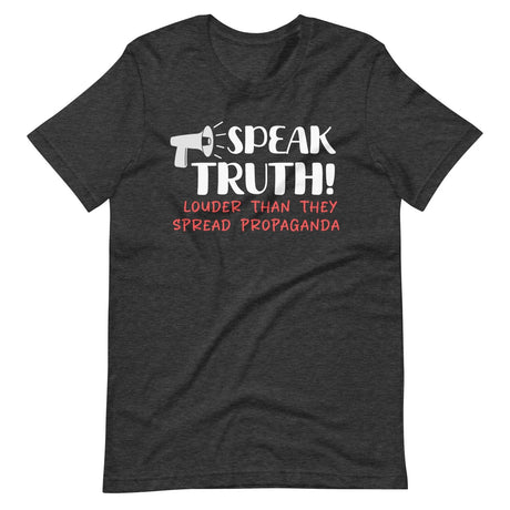 Speak Truth Louder Shirt