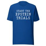 Start The Epstein Trials Shirt