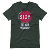 Stop The War on Drugs Shirt