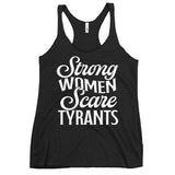 Strong Women Scare Tyrants Women's Racerback