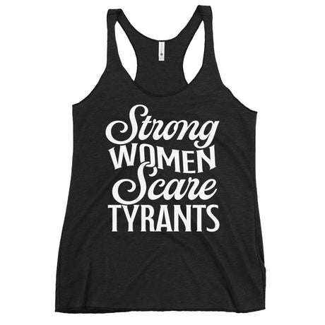 Strong Women Scare Tyrants Women's Racerback