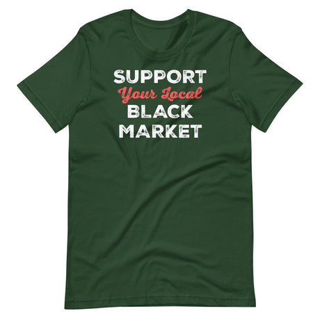 Support Your Local Black Market Shirt