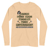 Sure You Can Trust The Government Premium Long Sleeve Shirt