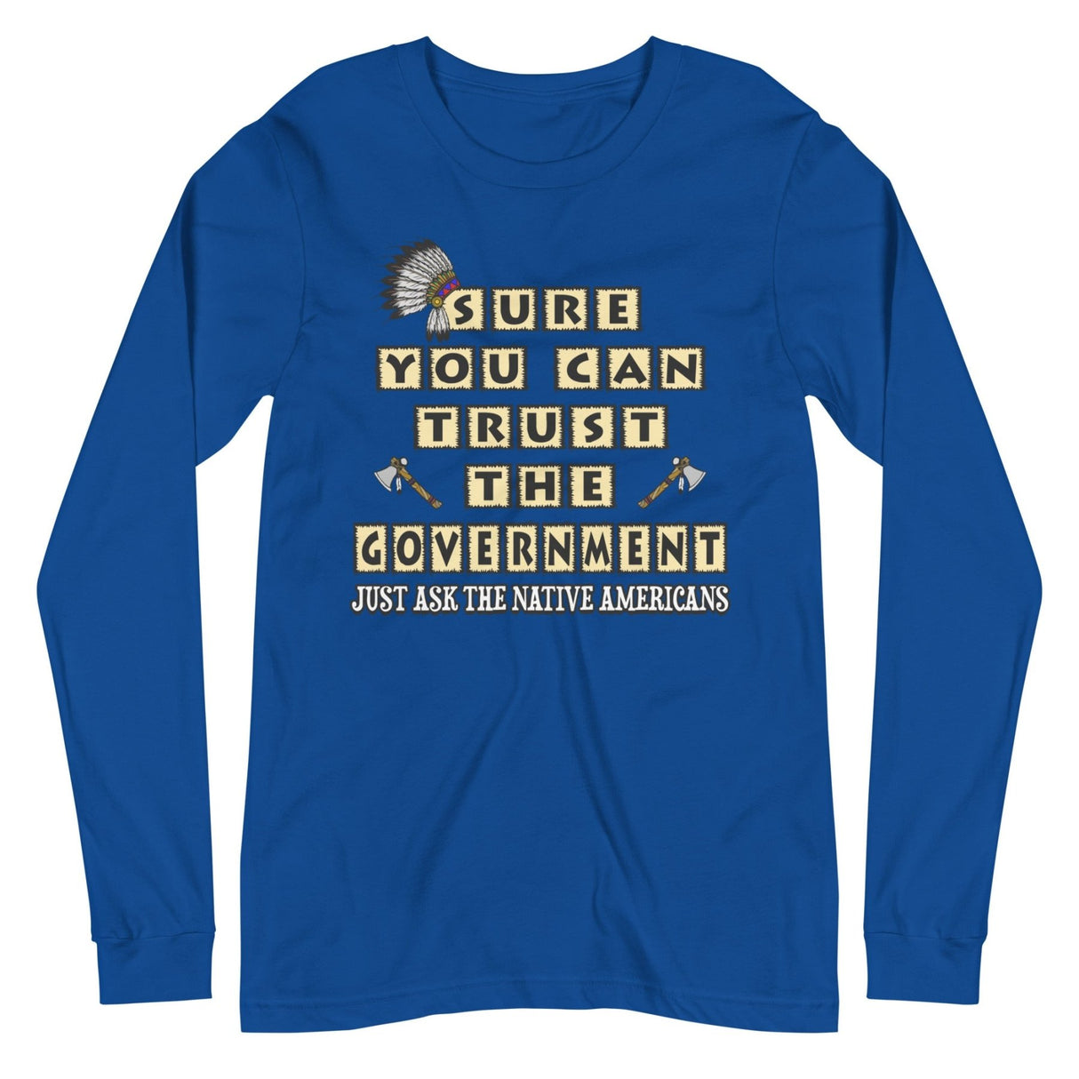 Sure You Can Trust The Government Premium Long Sleeve Shirt