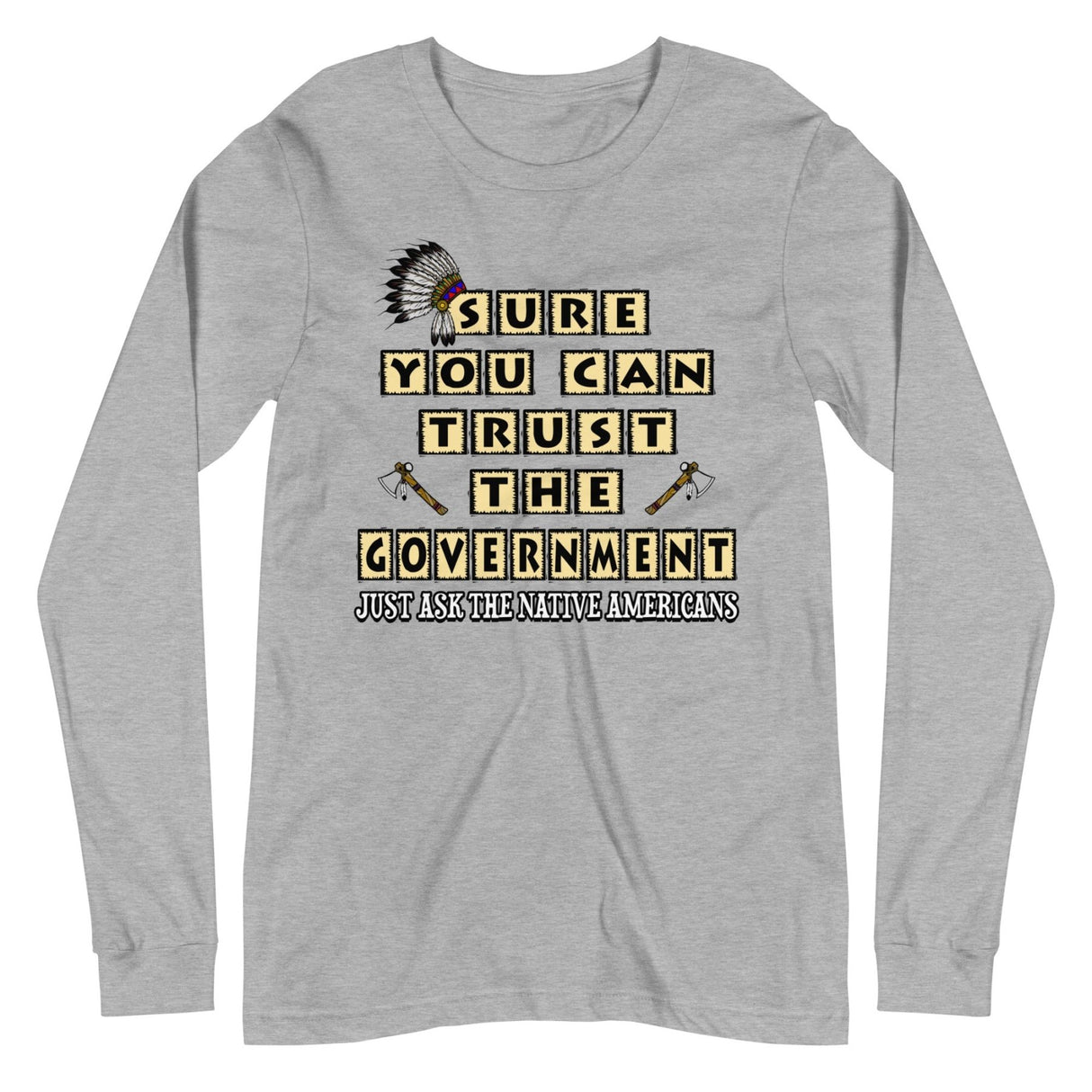 Sure You Can Trust The Government Premium Long Sleeve Shirt