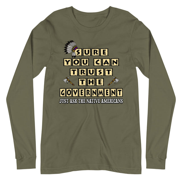 Sure You Can Trust The Government Premium Long Sleeve Shirt