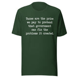 Taxes Are The Price We Pay To Pretend Shirt