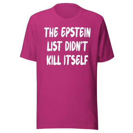The Epstein List Didn't Kill Itself Shirt