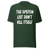 The Epstein List Didn't Kill Itself Shirt