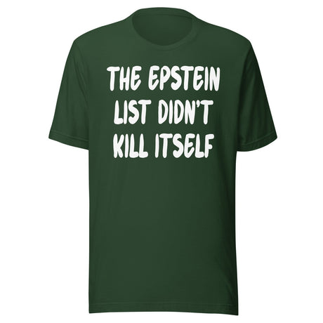 The Epstein List Didn't Kill Itself Shirt