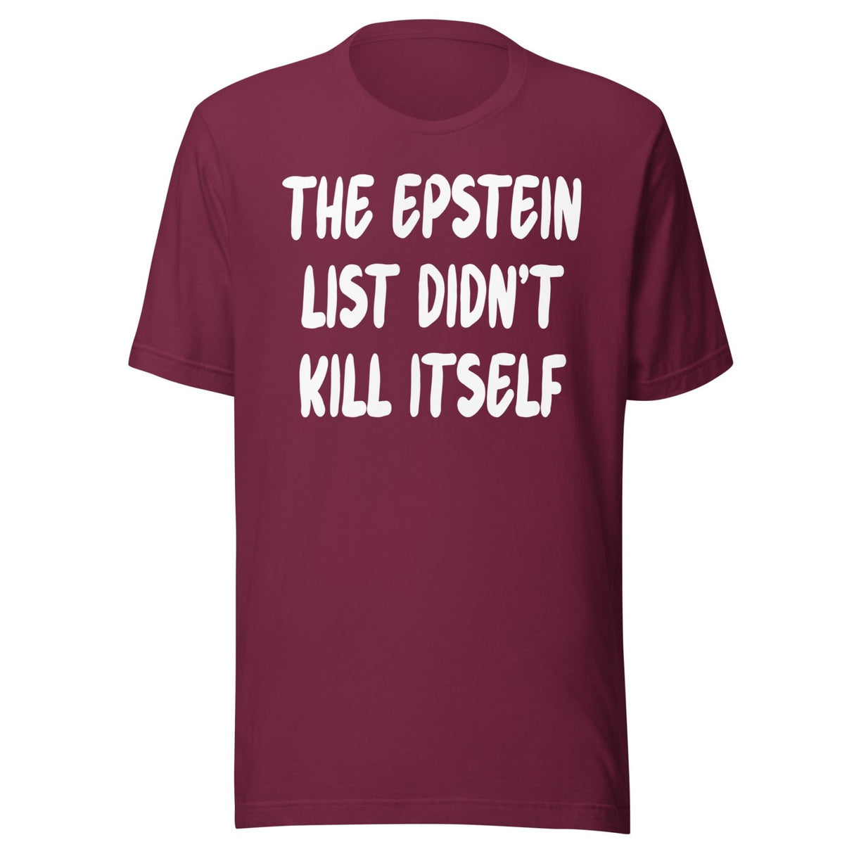 The Epstein List Didn't Kill Itself Shirt