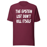 The Epstein List Didn't Kill Itself Shirt