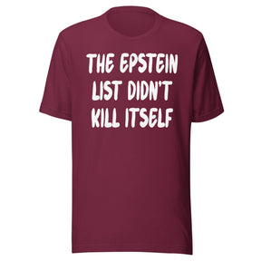The Epstein List Didn't Kill Itself Shirt