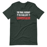 The Final Variant is Called Communism Shirt