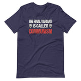 The Final Variant is Called Communism Shirt