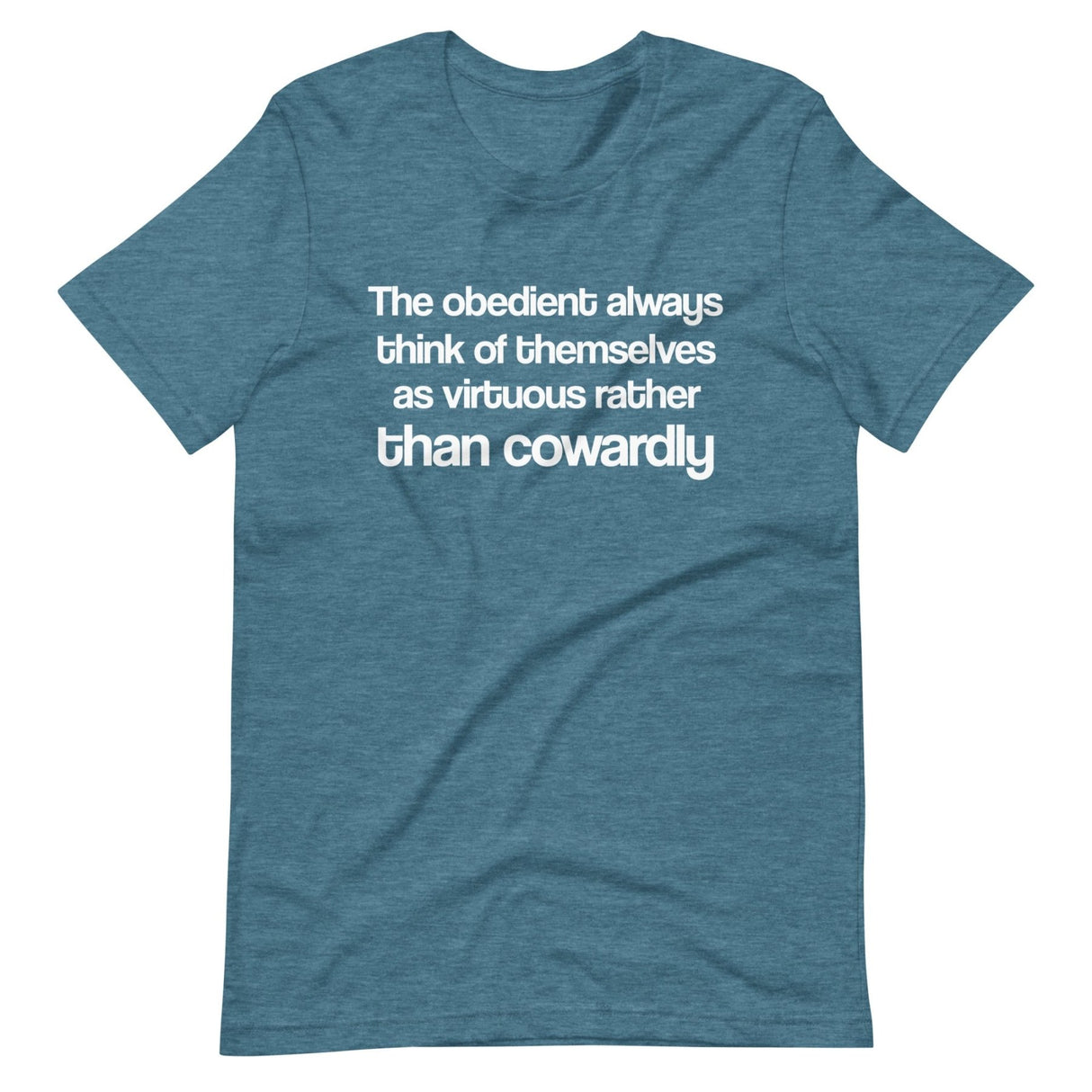 The Obedient Are Cowardly Shirt