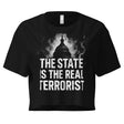 The State is The Real Terrorist Women's Crop Top