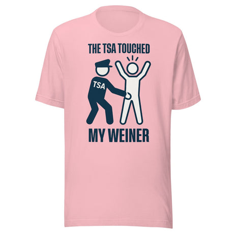 The TSA Touched My Weiner Shirt