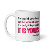 The World You Want Is Yours Coffee Mug